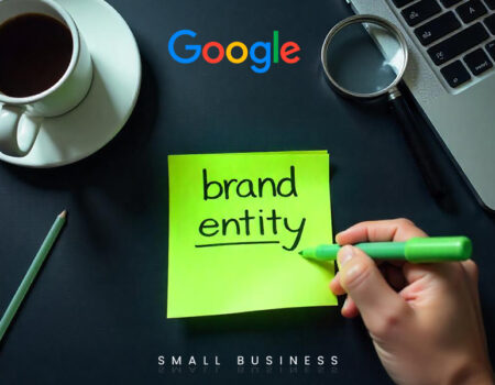 Brand Entity SEO: Your Small Business Guide to Standing Out on Google