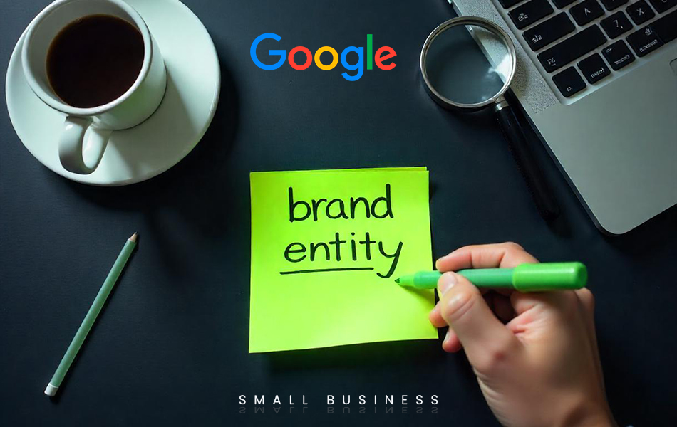 Brand Entity SEO: Your Small Business Guide to Standing Out on Google
