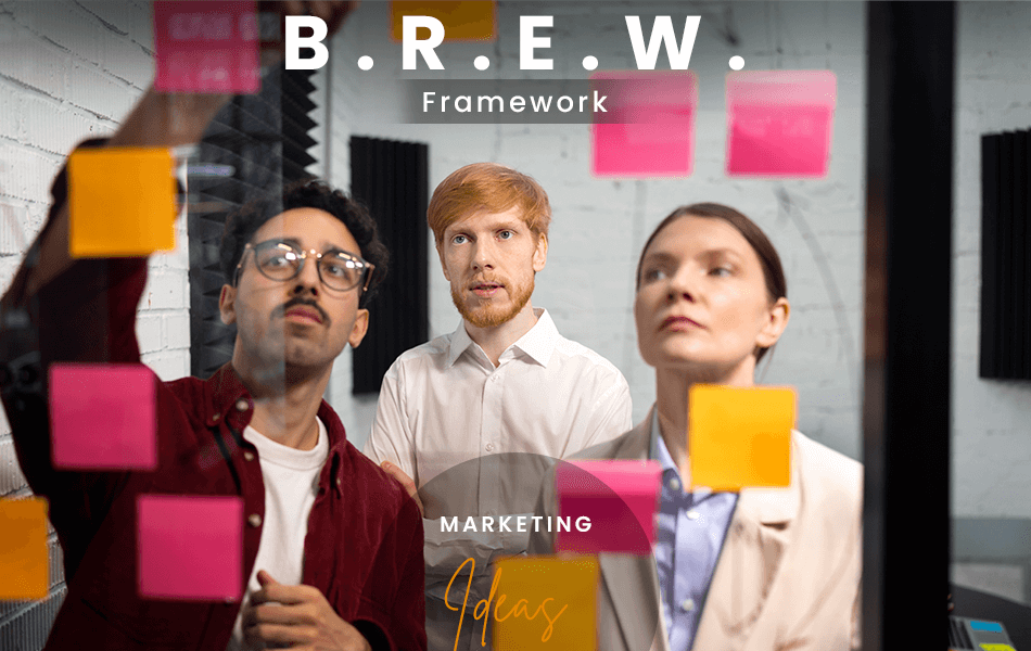 The B.R.E.W. Framework: How We Decide Which Marketing Ideas to Pursue