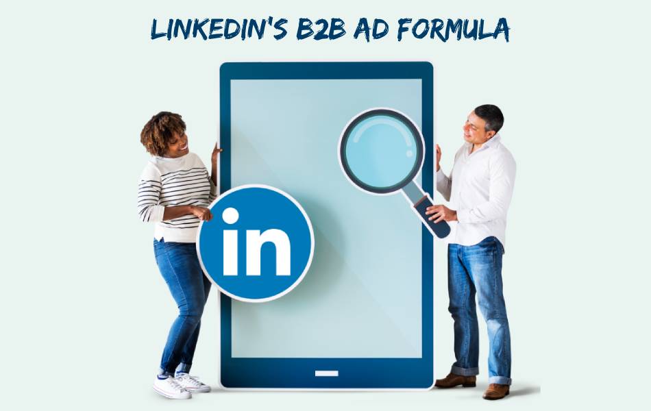 LinkedIn's B2B Ad Formula