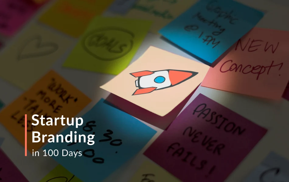 Startup Branding in 100 Days: Stand Out in a Crowded Market